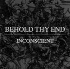 Behold Thy End : Inconscient